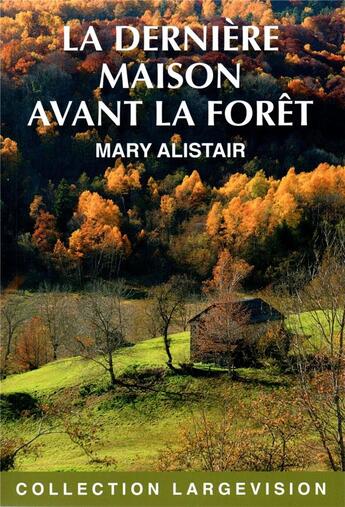 Couverture du livre « La derniere maison avant la foret » de Alistair aux éditions Encre Bleue