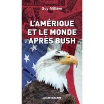 Couverture du livre « Amerique Et Le Monde Apres Bush (L') » de Milliere Guy aux éditions Cheminements