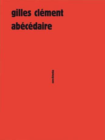 Couverture du livre « Abécédaire » de Gilles Clement aux éditions Sens Et Tonka