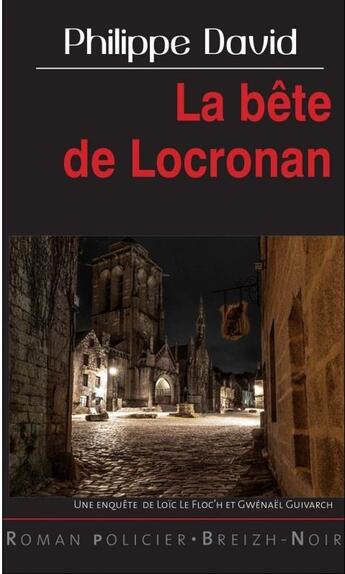 Couverture du livre « La bête de Locronan » de Philippe David aux éditions Astoure