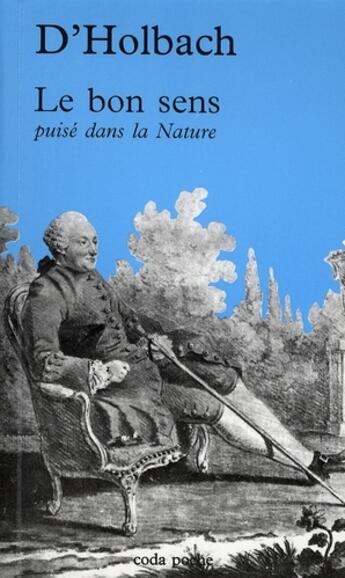 Couverture du livre « Le bon sens puisé dans la nature » de D'Holbach aux éditions Coda