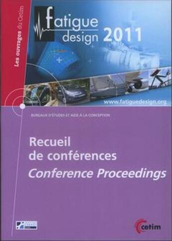 Couverture du livre « Fatigue design 2011, recueil de conferences proceedings (coll. les ouvrages du cetim, 2c23) cd-rom » de  aux éditions Cetim