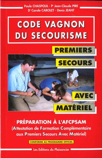 Couverture du livre « Code vagnon du secourisme premiers secours avec materiel » de Paule Chaspoul et Jean-Claude Pire et Carole Carolet aux éditions Plaisancier