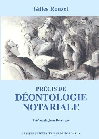 Couverture du livre « Précis de déontologie notariale » de Gilles Rouzet aux éditions Pu De Bordeaux