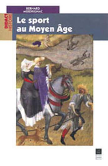 Couverture du livre « Le Sport au Moyen âge » de Bernard Merdrignac aux éditions Pu De Rennes