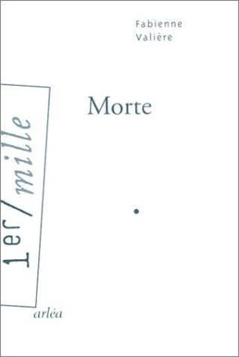 Couverture du livre « Morte » de Fabienne Valière aux éditions Arlea