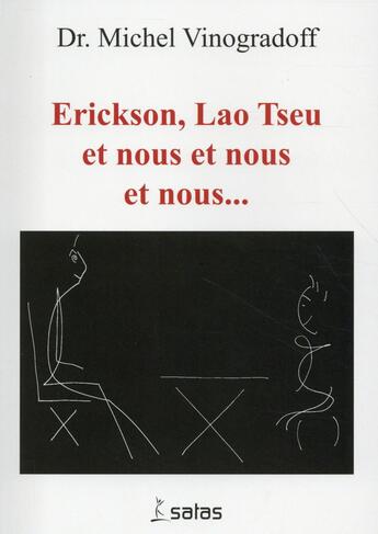 Couverture du livre « Erickson, lao tseu et nous et nous et nous..... » de Vinogradoff M. aux éditions Satas