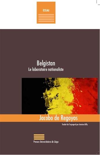 Couverture du livre « Belgistan ; le laboratoire nationaliste » de Jacobo De Regoyos aux éditions Pulg