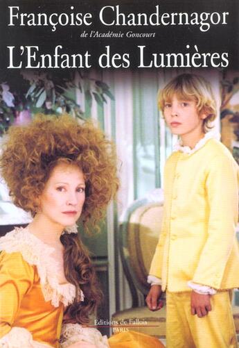 Couverture du livre « L'Enfant Des Lumieres ; Edition 2002 » de Francoise Chandernagor aux éditions Fallois