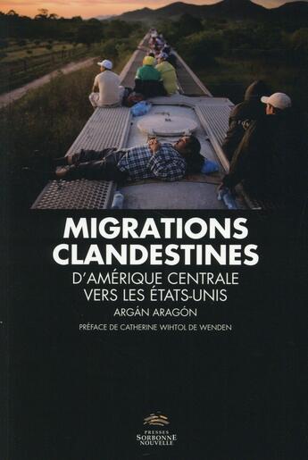 Couverture du livre « Migrations clandestines d'Amérique centrale vers les Etats-Unis » de Argan Aragon aux éditions Presses De La Sorbonne Nouvelle