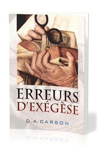 Couverture du livre « Erreurs d'exégèse » de Donald A. Carson aux éditions Publications Chretiennes