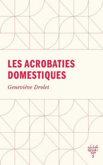 Couverture du livre « Les acrobaties domestiques » de Genevieve Drolet aux éditions Xyz