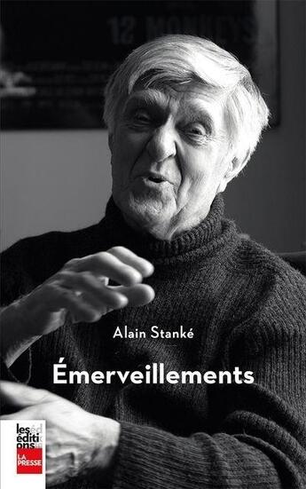 Couverture du livre « Émerveillements » de Stanke Alain aux éditions La Presse