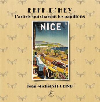 Couverture du livre « EFFF D'HEY, l'artiste qui chassait les papillons » de Jean-Michel Strobino aux éditions Entreprendre