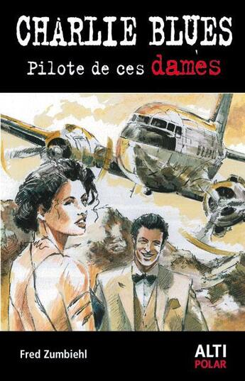 Couverture du livre « Charlie Blues ; pilote de ces dames » de Frederic Zumbiehl aux éditions Altipresse