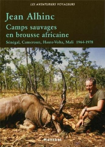 Couverture du livre « Camps sauvages en brousse africaine » de Alhinc Jean aux éditions Montbel