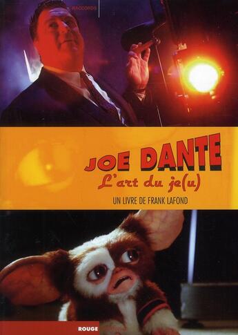 Couverture du livre « Joe Dante ; l'art du je(u) » de Frank Lafond aux éditions Rouge Profond