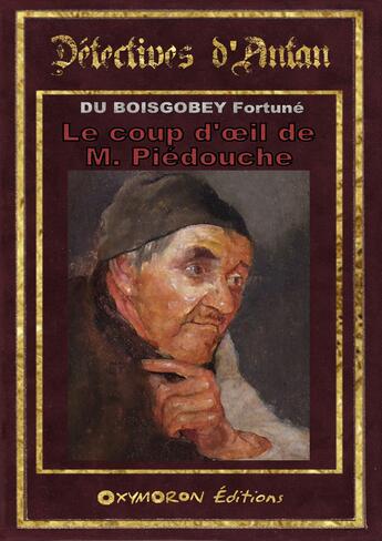 Couverture du livre « Le coup d'oeil de M. Piédouche » de Fortuné Du Boisgobey aux éditions Oxymoron