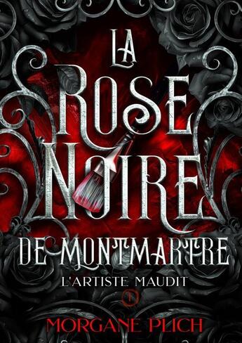 Couverture du livre « La rose noire de Montmartre T1 » de Morgane Plich aux éditions Thebookedition.com