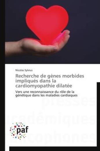 Couverture du livre « Recherche de gènes morbides impliqués dans la cardiomyopathie dilatée » de Nicolas Sylvius aux éditions Presses Academiques Francophones