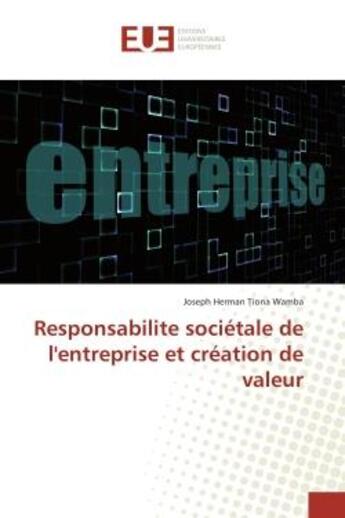 Couverture du livre « Responsabilite societale de l'entreprise et creation de valeur » de Wamba Joseph aux éditions Editions Universitaires Europeennes