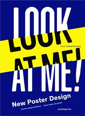 Couverture du livre « Look at me ! new poster design » de Wang Shao Qiang aux éditions Promopress