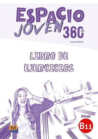 Couverture du livre « Espacio joven 360 ; libro de ejercicios ; B1.1 » de Amelia Guerrero Aragon et Liliana Pereyra Brizuela et Emilio Jose Marin Mora et Francisca Fernandez Vargas et Galan Mart aux éditions Edinumen