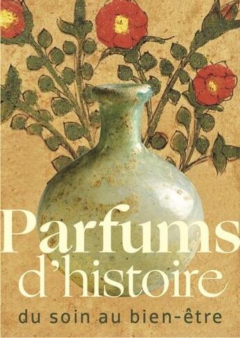 Couverture du livre « Parfums d'histoire : du soin au bien-être » de  aux éditions Snoeck Gent