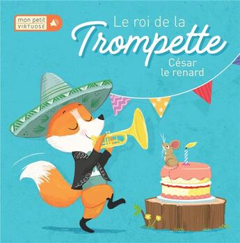 Couverture du livre « Le roi de la trompette ; César le renard » de  aux éditions Editions Tam Tam