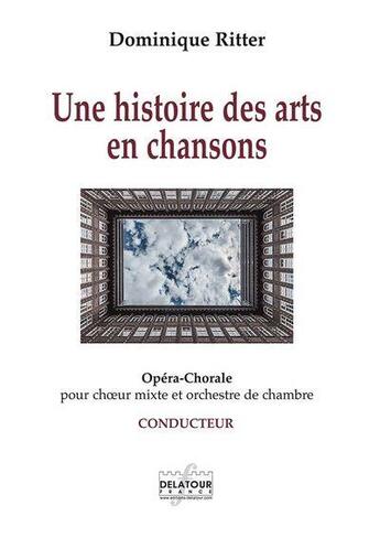 Couverture du livre « Une histoire des arts en chanson conducteur » de Ritter Dominique aux éditions Delatour