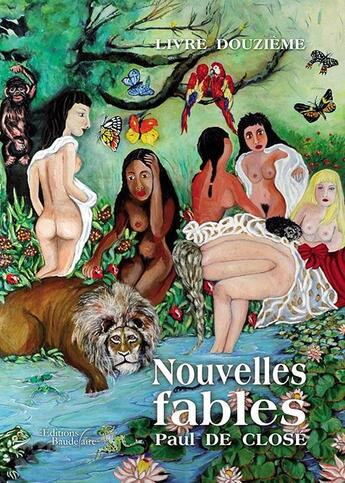 Couverture du livre « Nouvelles fables ; livre douzième » de Paul De Close aux éditions Baudelaire