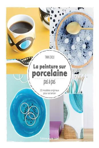 Couverture du livre « La peinture sur porcelaine ; pas à pas ; 22 modèles originaux pour se lancer » de  aux éditions Marie-claire