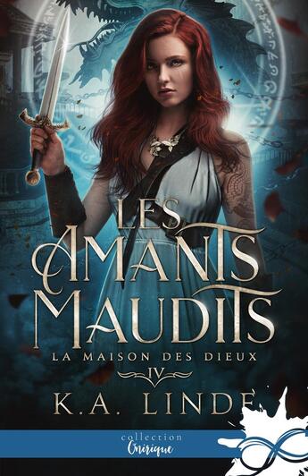 Couverture du livre « Les amants maudits Tome 4 : La Maison des Dieux » de K. A. Linde aux éditions Collection Infinity