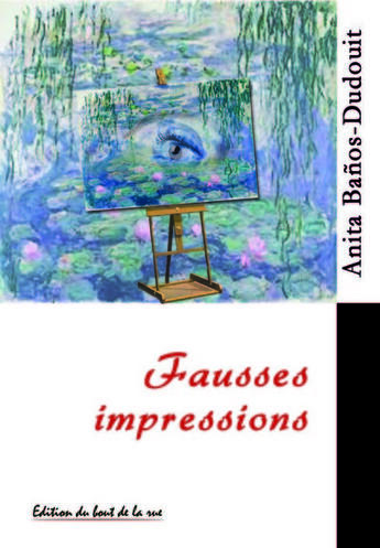 Couverture du livre « Fausses impressions » de Banos-Dudouit Anita aux éditions Editions Du Bout De La Rue