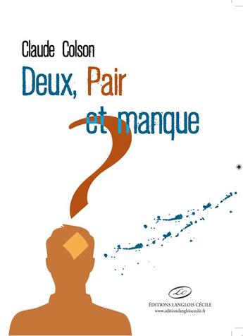 Couverture du livre « Deux, pair et manque » de Claude Colson aux éditions Editions Lc