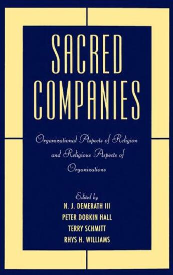 Couverture du livre « Sacred Companies: Organizational Aspects of Religion and Religious Asp » de N J Demerath aux éditions Oxford University Press Usa