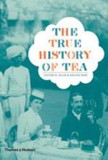 Couverture du livre « The true history of tea » de Victor H. Mair aux éditions Thames & Hudson