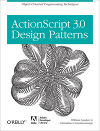 Couverture du livre « ActionScript 3.0 Design Patterns » de William Sanders aux éditions O'reilly Media