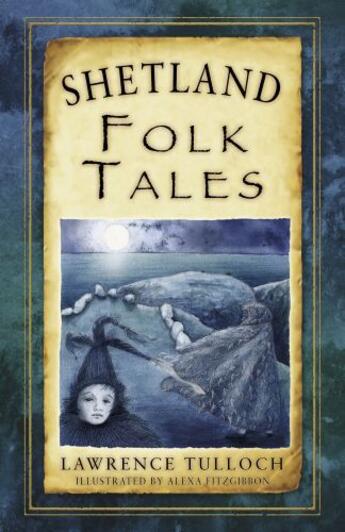 Couverture du livre « Shetland Folk Tales » de Tulloch Lawrence aux éditions History Press Digital