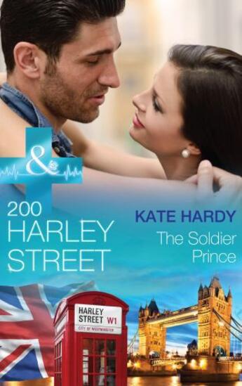 Couverture du livre « 200 Harley Street: The Soldier Prince (Mills & Boon Medical) (200 Harl » de Kate Hardy aux éditions Mills & Boon Series