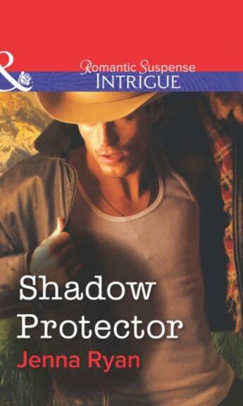 Couverture du livre « Shadow Protector (Mills & Boon Intrigue) » de Jenna Ryan aux éditions Mills & Boon Series