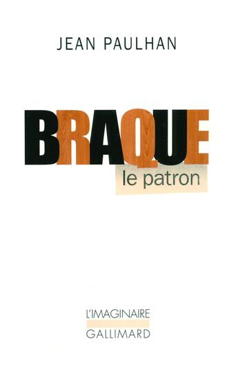 Couverture du livre « Braque le patron » de Jean Paulhan aux éditions Gallimard