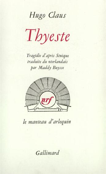 Couverture du livre « Thyeste ; tragédie d'après Sénèque » de Hugo Claus aux éditions Gallimard