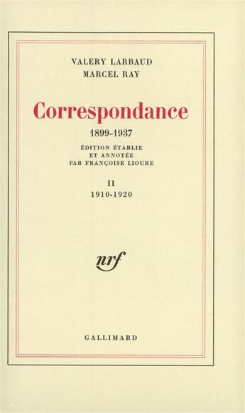 Couverture du livre « Correspondance - vol02 - 1910-1920 » de Larbaud/Ray aux éditions Gallimard