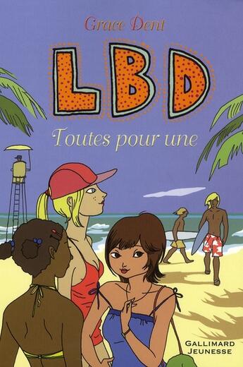 Couverture du livre « LBD Tome 3 ; toutes pour une » de Grace Dent aux éditions Gallimard-jeunesse