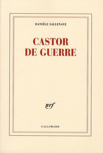 Couverture du livre « Castor de guerre » de Sallenave Danie aux éditions Gallimard