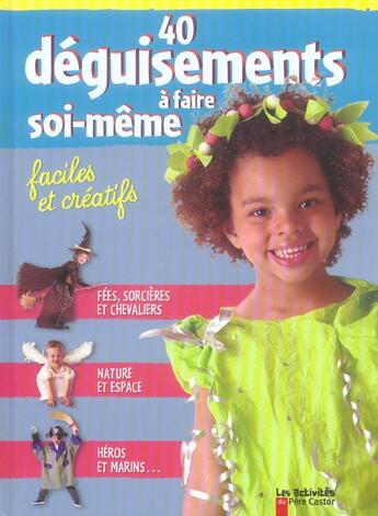 Couverture du livre « Quarante deguisements a faire soi-meme » de Savine Pied aux éditions Pere Castor