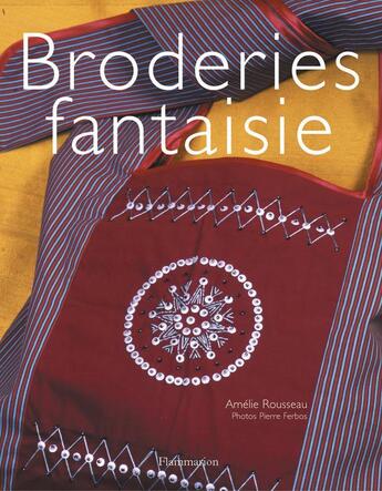 Couverture du livre « Broderies fantaisie » de Amelie Rousseau aux éditions Flammarion