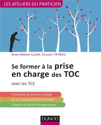 Couverture du livre « Se former à la prise en charge des TOC ; avec les thérapies comportementales et cognitives » de Anne-Helene Clair et Vincent Trybou aux éditions Dunod