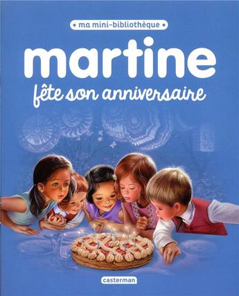 Couverture du livre « Martine fête son anniversaire » de Marcel Marlier et Gilbert Delahaye aux éditions Casterman